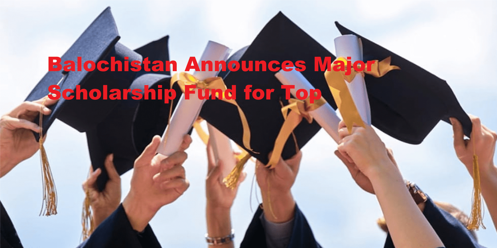 Balochistan Announces Major Scholarship Fund for Top Students